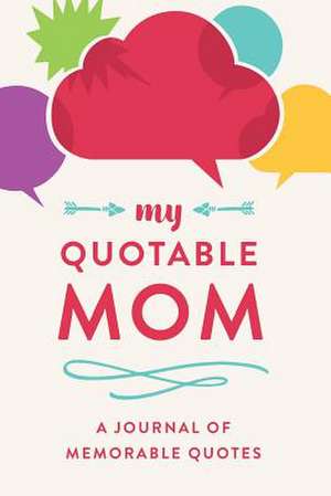 My Quotable Mom de Creative Notebooks