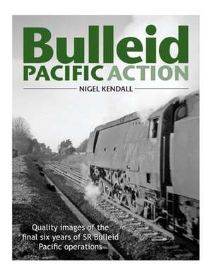 Bulleid Pacific Action de Kendall, MR Nigel W.