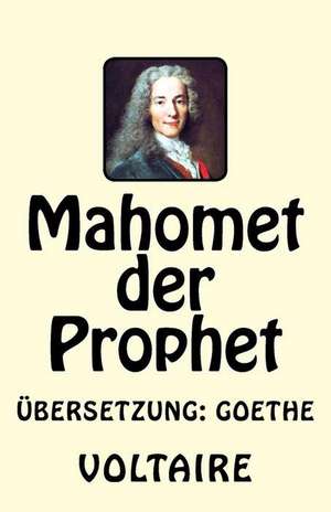 Mahomet Der Prophet de Voltaire