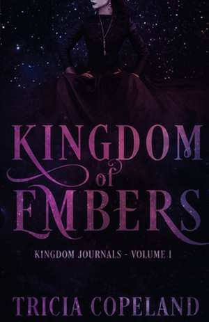 Kingdom of Embers de Tricia Copeland