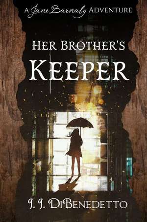 Her Brother's Keeper de J. J. Dibenedetto