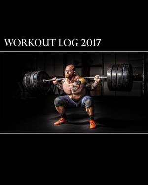 Workout Log 2017 de Books, Health &. Fitness