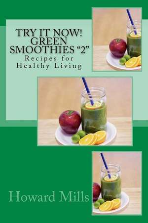 Try It Now! Green Smoothies 2 de Howard Mills