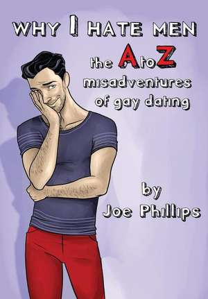 Why I Hate Men! de Phillips, MR Joe L.