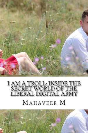 I Am a Troll de M, Mahaveer