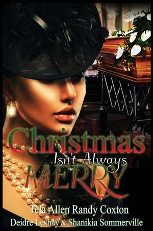 Christmas Isn't Always Merry de Deidre Leshay