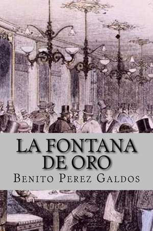 La Fontana de Oro (Clasic Edition) de Benito Perez Galdos