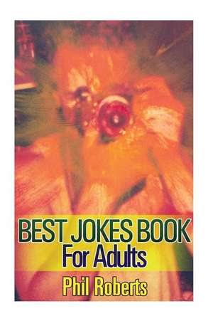 Best Jokes Book for Adults de Phil Roberts