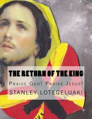 The Return of the King de MR Stanley Ole Lotegeluaki