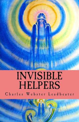 Invisible Helpers de Charles Webster Leadbeater