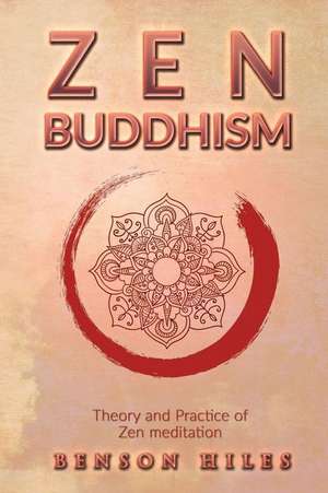 Zen Buddhism de Benson Hiles