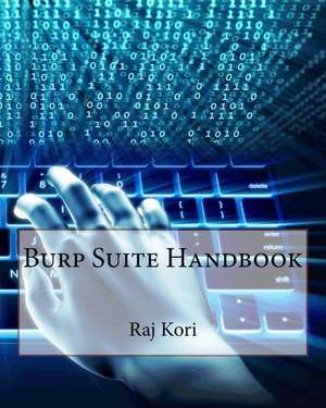 Burp Suite Handbook de Kori, Raj