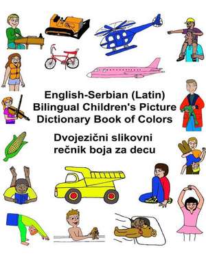 English-Serbian (Latin) Bilingual Children's Picture Dictionary Book of Colors de Richard Carlson Jr