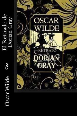 El Retarado de Dorian Gray (Spanish Edition) de Oscar Wilde