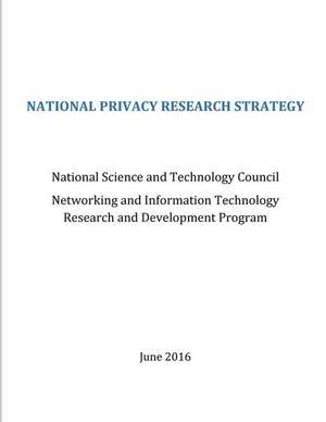 National Privacy Research Strategy de National Science and Technology Council