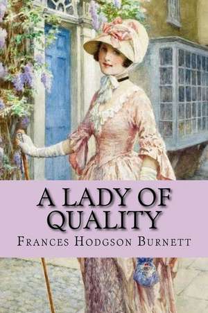 A Lady of Quality (Worldwide Classics) de Frances Hodgson Burnett