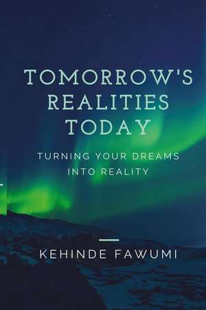 Tomorrow's Realities Today de Fawumi, Kehinde