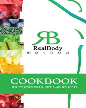 Realbody Method Cookbook de Method, The Realbody