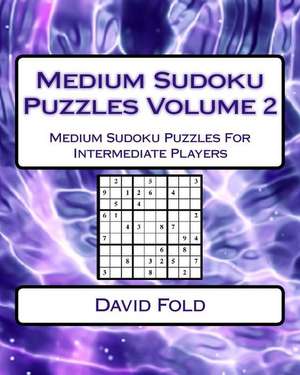 Medium Sudoku Puzzles Volume 2 de Fold, David