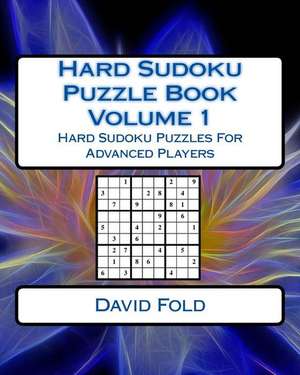 Hard Sudoku Puzzle Book Volume 1 de Fold, David