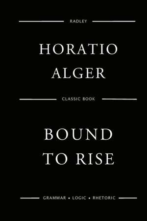 Bound to Rise de Alger, MR Horatio