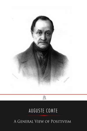 A General View of Positivism de Auguste Comte