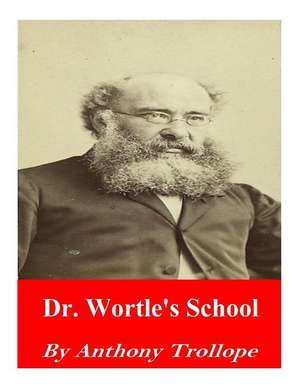 Dr. Wortle's School de Trollope Anthony