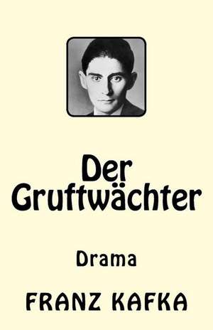 Der Gruftwachter de Franz Kafka