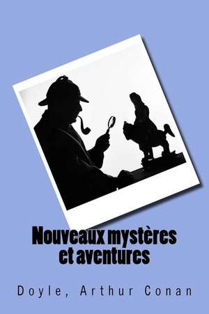 Nouveaux Mysteres Et Aventures de Doyle Arthur Conan