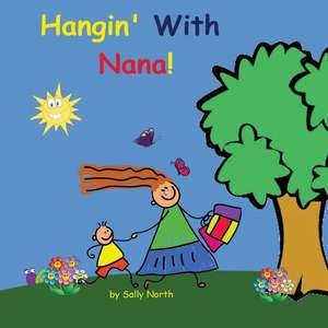 Hangin' with Nana! (Boy Version) de Sally Helmick North