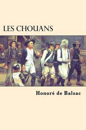 Les Chouans de Balsac, Honore De