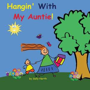 Hangin with My Auntie! (Boy Version) de Sally Helmick North