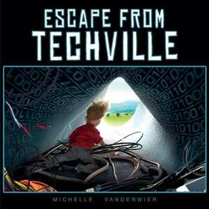 Escape from Techville de Vanderwier, Michelle