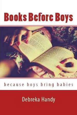 Books Before Boys de Handy, Mrs Debreka