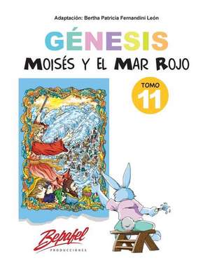 Genesis-Moises y El Mar Rojo-Tomo 11 de Bertha Patricia Fernandini Leon