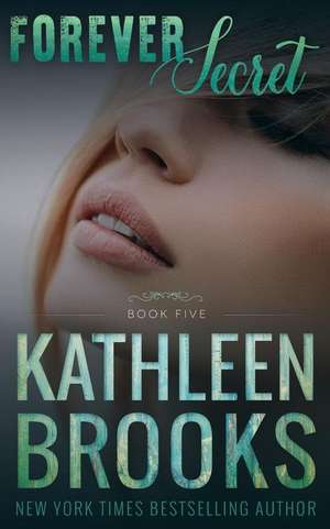 Forever Secret de Kathleen Brooks