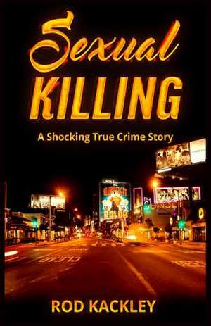 Sexual Killing de Rod Kackley