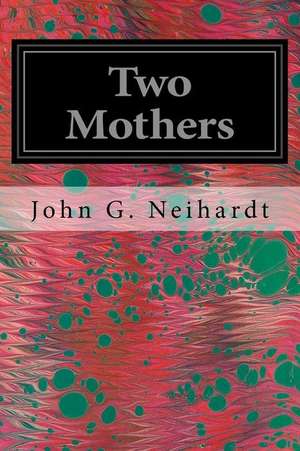 Two Mothers de John G. Neihardt