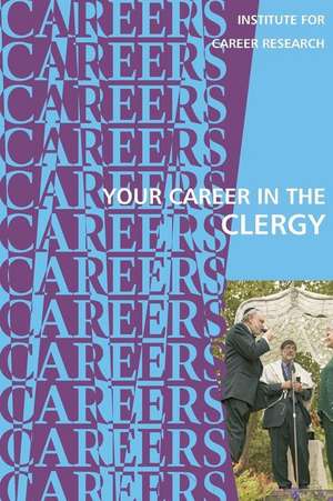 Your Career in the Clergy de Institute for Career Research