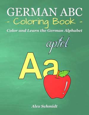 German ABC Coloring Book de Schmidt, Alex