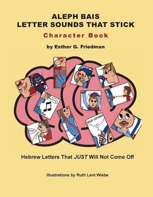 Aleph Bais Letter Sounds That Stick de Friedman M. Ed, Esther G.