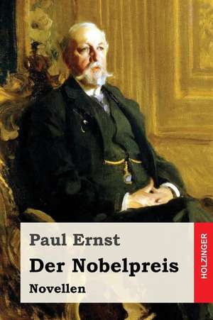 Der Nobelpreis de Paul Ernst