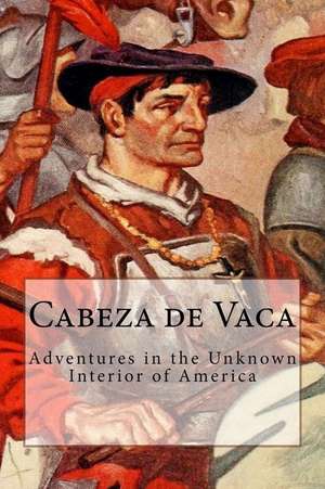 Cabeza de Vaca de Vaca, Cabeza de