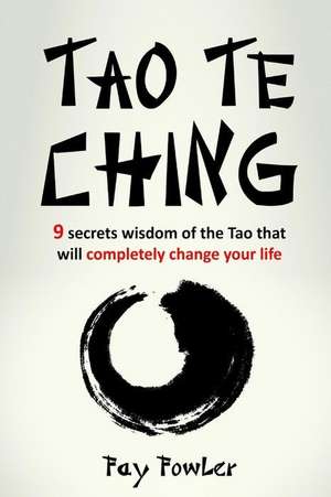 Tao Te Ching de Fay Fowler