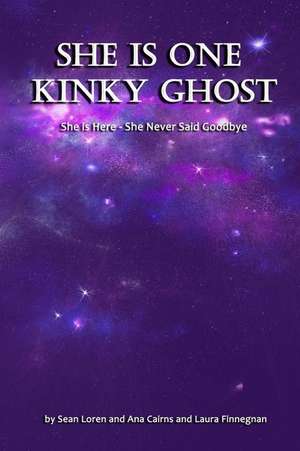 She Is One Kinky Ghost de Cairns, Sean Loren