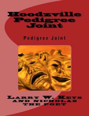 Hoodzville Pedigree Joint de Larry W. Keys