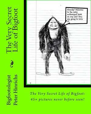 The Very Secret Life of Bigfoot de Hinrichs, Bigfootologist Peter