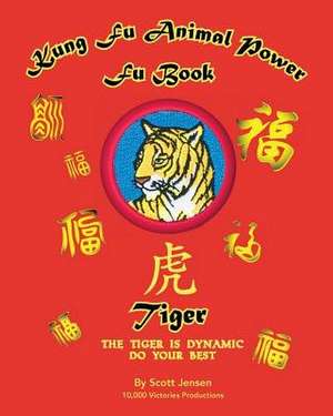 Kung Fu Animal Power Fu Book Tiger de Jensen, Scott W.