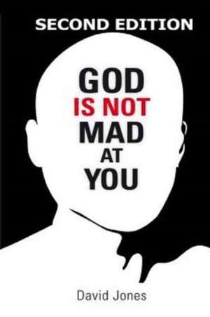 God Is Not Mad at You de David Jones