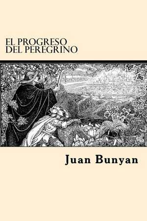 El Progreso del Peregrino de Juan Bunyan